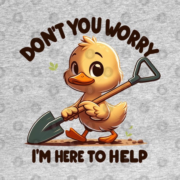 Funny duck, Don't you worry, I'm here to help by Dylante